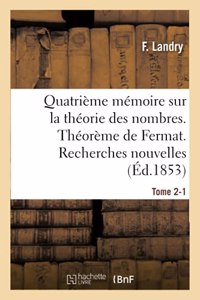 Quatrième Mémoire Sur La Théorie Des Nombres. Théorème de Fermat. Recherches Nouvelles. Tome 2-1