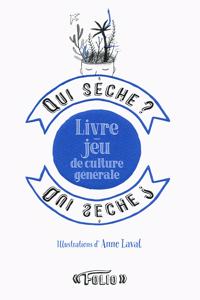 Qui seche ? Livre jeu de culture generale
