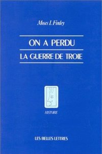 On a Perdu La Guerre de Troie