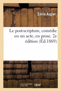 post-scriptum, comédie en un acte, en prose. 2e édition