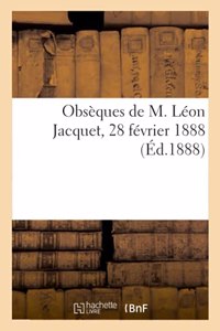 Obsèques de M. Léon Jacquet, 28 Février 1888