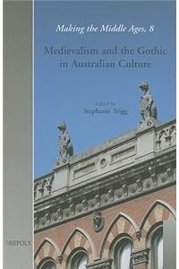 Medievalism and the Gothic in Australian Culture