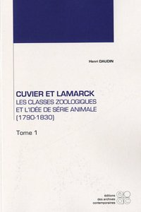 Cuvier Et Lamarck: Les Classes Zoologiques Et l'Idee de Serie Animale, 1790-1830, Set