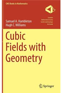 Cubic Fields with Geometry