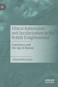 Ethical Rationalism and Secularisation in the British Enlightenment