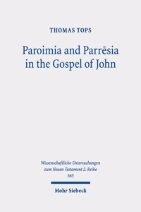 Paroimia and Parresia in the Gospel of John