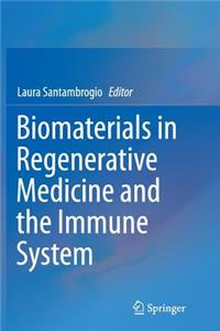 Biomaterials in Regenerative Medicine and the Immune System