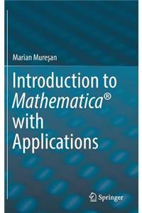 Introduction to Mathematica with Applications