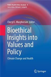 Bioethical Insights Into Values and Policy