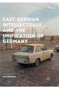East German Intellectuals and the Unification of Germany