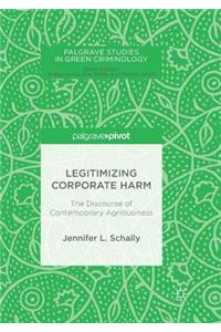 Legitimizing Corporate Harm