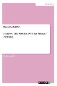 Standort- und Marktanalyse der Mainzer Neustadt