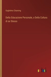 Della Educazione Personale, o Della Coltura di se Stesso