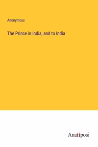 Prince in India, and to India