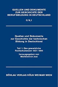 Quellen Und Dokumente Zur Geschichte Der Technischen Bildung in Deutschland