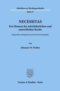 Necessitas. Ein Element Des Mittelalterlichen Und Neuzeitlichen Rechts