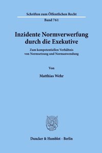 Inzidente Normverwerfung Durch Die Exekutive