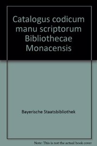 Catalogus Codicum Manu Scriptorum Bibliothecae Monacensis. (Handschriftenkatalog Der Bayerischen Staatsbibliothek Munchen) / Die Deutschen Pergament-Handschriften