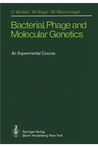 Bacterial, Phage and Molecular Genetics