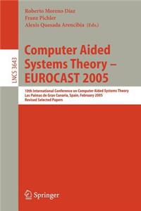 Computer Aided Systems Theory - Eurocast 2005