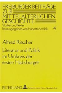 Literatur Und Politik Im Umkreis Der Ersten Habsburger