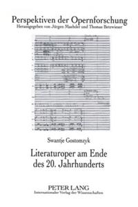 Literaturoper Am Ende Des 20. Jahrhunderts