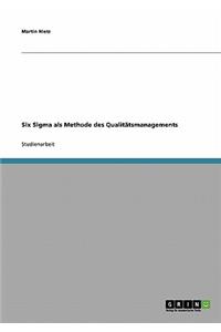 Six Sigma als Methode des Qualitätsmanagements