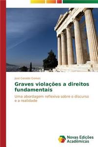 Graves violações a direitos fundamentais