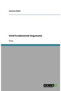 Valid Fundamental Arguments