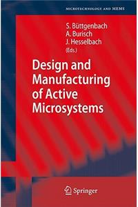 Design and Manufacturing of Active Microsystems