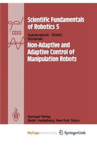 Non-Adaptive and Adaptive Control of Manipulation Robots