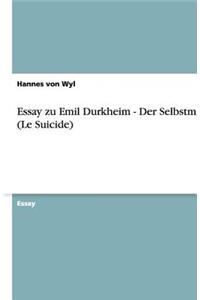 Essay zu Emil Durkheim - Der Selbstmord (Le Suicide)