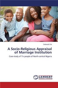 Socio-Religious Appraisal of Marriage Institution
