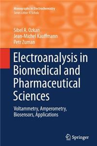 Electroanalysis in Biomedical and Pharmaceutical Sciences