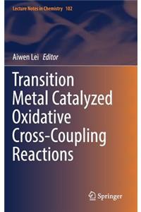 Transition Metal Catalyzed Oxidative Cross-Coupling Reactions