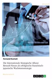 Internationale Strategische Allianz Renault-Nissan als erfolgreiche französisch-japanische Wachstumsstrategie
