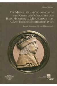 Die Medaillen Und Schaumunzen Der Kaiser Und Konige Aus Dem Haus Habsburg Im Munzkabinett Des Kunsthistorischen Museums Wien