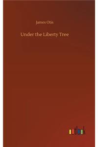 Under the Liberty Tree