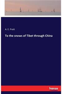 To the snows of Tibet through China