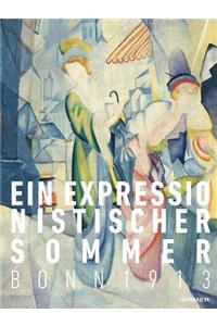 Ein Expressionistischer Sommer: Bonn 1913