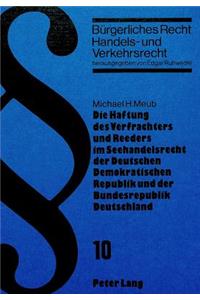 Die Haftung Des Verfrachters Und Reeders Im Seehandelsrecht Der Deutschen Demokratischen Republik Und Der Bundesrepublik Deutschland