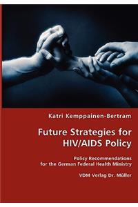 Future Strategies for HIV/AIDS Policy