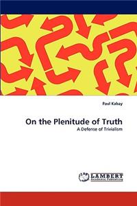 On the Plenitude of Truth