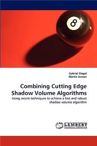 Combining Cutting Edge Shadow Volume Algorithms