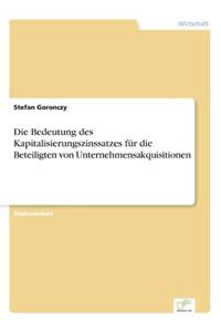 Die Bedeutung des Kapitalisierungszinssatzes für die Beteiligten von Unternehmensakquisitionen
