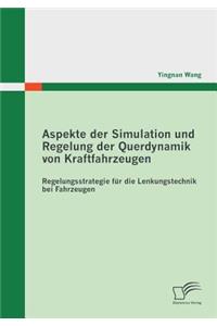 Aspekte der Simulation und Regelung der Querdynamik von Kraftfahrzeugen