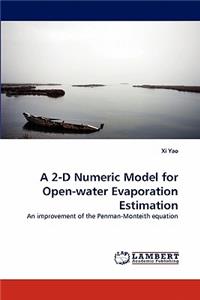 2-D Numeric Model for Open-water Evaporation Estimation