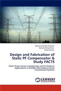 Design and Fabrication of Static PF Compensator & Study FACTS