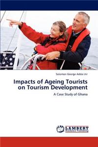 Impacts of Ageing Tourists on Tourism Development