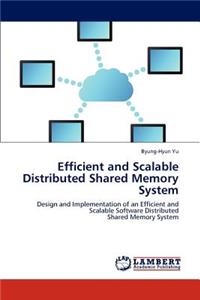 Efficient and Scalable Distributed Shared Memory System